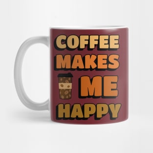 COFFEE Drinker Coffee Makes Me Happy Mug